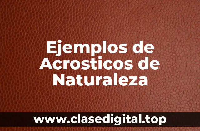 Ejemplos de Acrosticos de Naturaleza