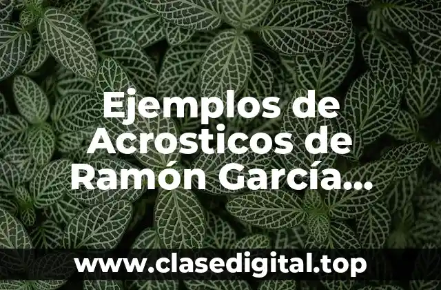 Ejemplos de Acrosticos de Ramón García González