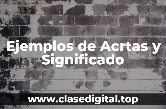 Ejemplos de Acrtas y Significado