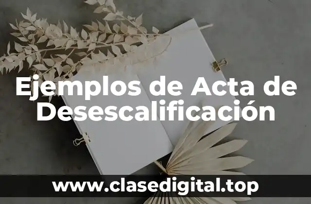 Ejemplos de Acta de Desescalificación