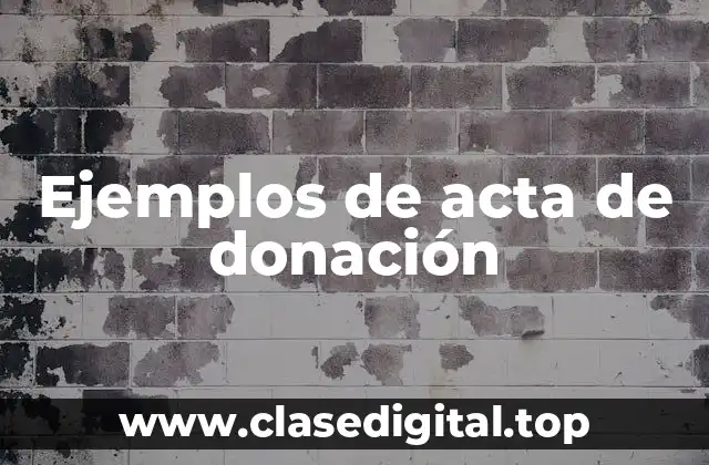 Ejemplos de acta de donación