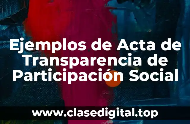 Ejemplos de Actas de Transparencia de Participación Social
