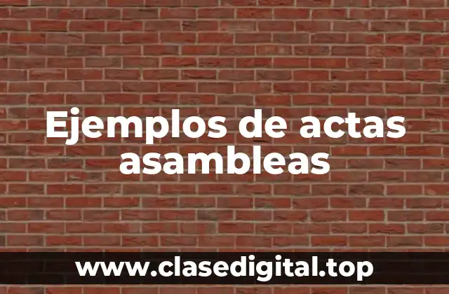 Ejemplos de actas asambleas