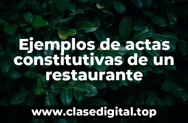 Ejemplos de actas constitutivas de un restaurante