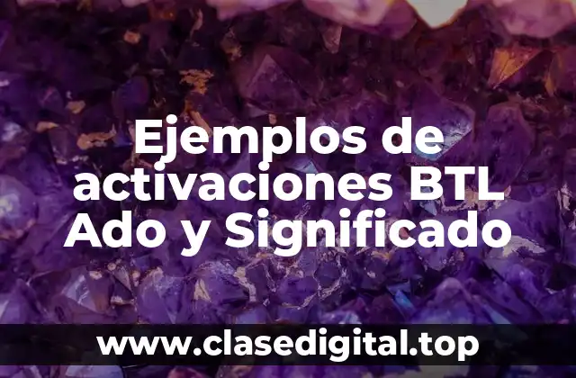 Ejemplos de Activaciones BTL Ado
