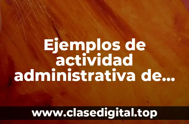 Ejemplos de actividad administrativa de fomento