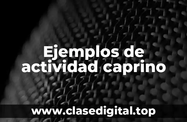 Ejemplos de actividad caprino
