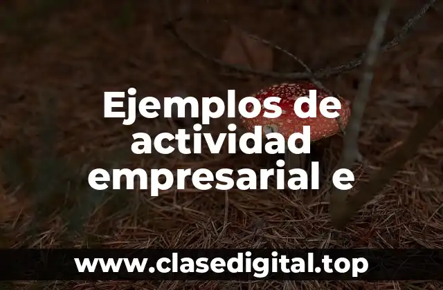 Ejemplos de actividad empresarial e