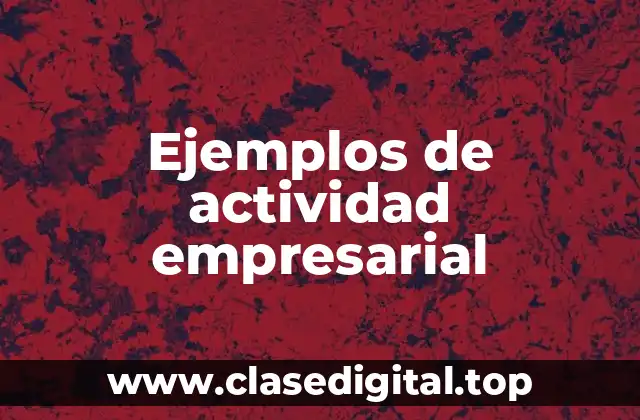 Ejemplos de actividad empresarial