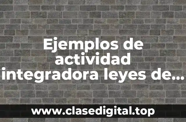 Ejemplos de actividad integradora leyes de Newton