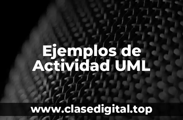 Ejemplos de Actividad UML