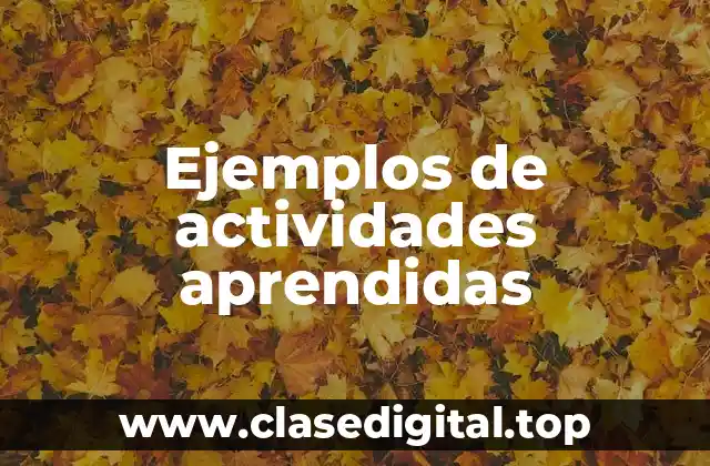 Ejemplos de actividades aprendidas