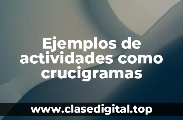Ejemplos de actividades como crucigramas