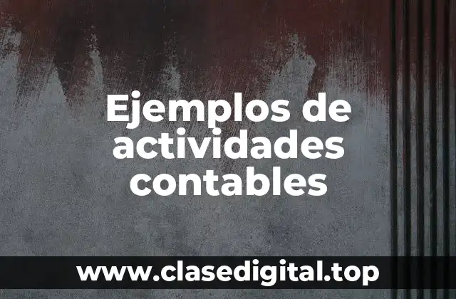 Ejemplos de actividades contables