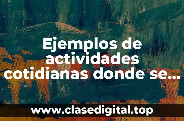 Ejemplos de actividades cotidianas donde se utilice el plano