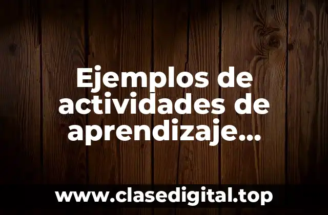 Ejemplos de actividades de aprendizaje colaborativo
