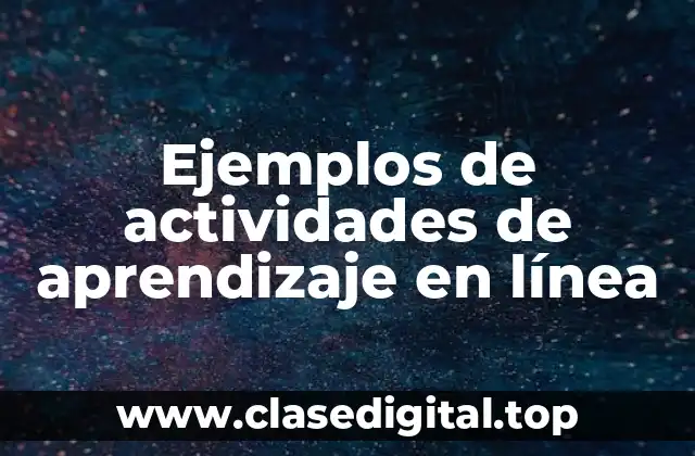 Ejemplos de actividades de aprendizaje en línea