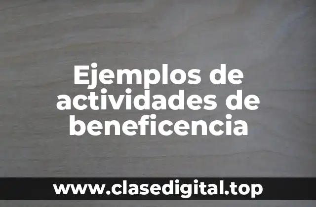 Ejemplos de actividades de beneficencia