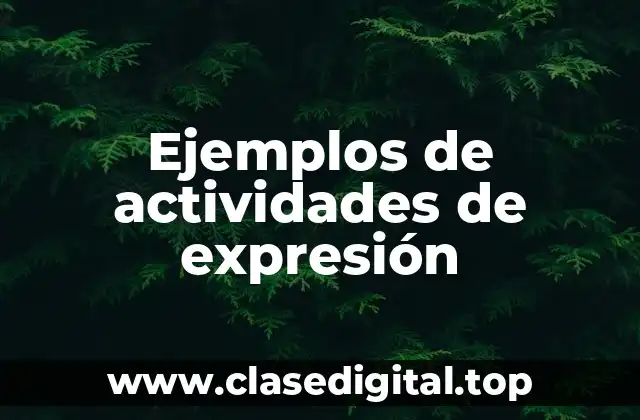 Ejemplos de actividades de expresión