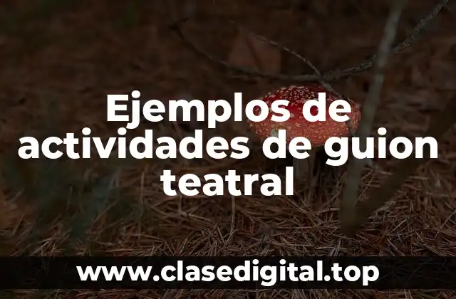 Ejemplos de actividades de guion teatral