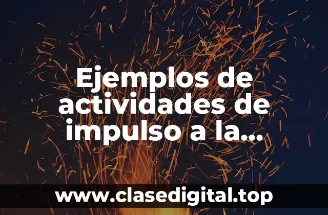 Ejemplos de actividades de impulso a la activación física