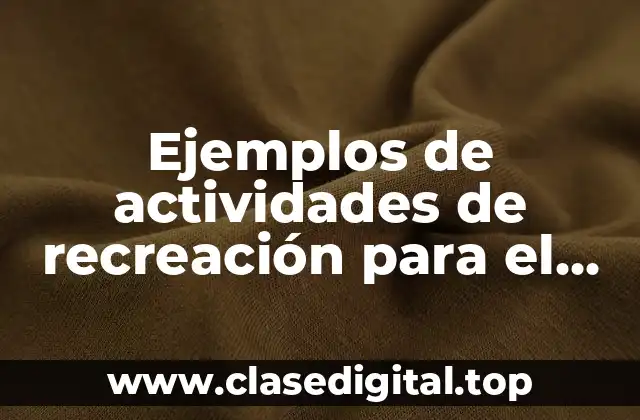 Ejemplos de actividades de recreación para el paciente terminal