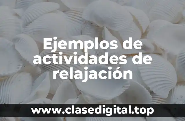 Ejemplos de actividades de relajación