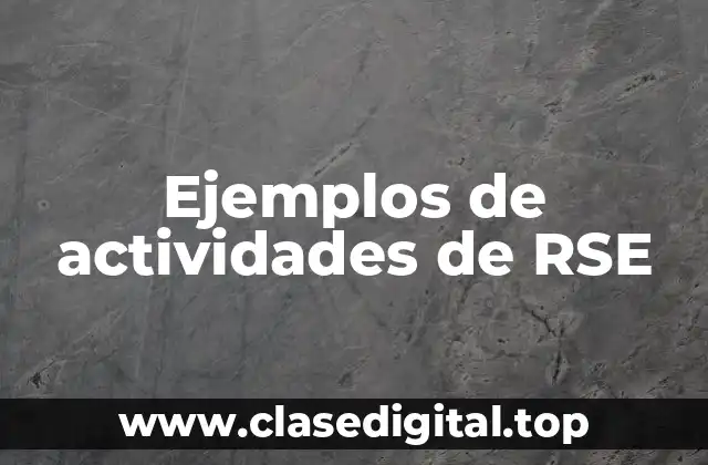 Ejemplos de actividades de RSE