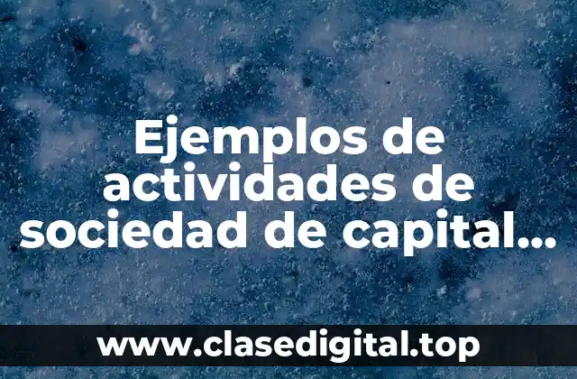 Ejemplos de actividades de sociedad de capital variable