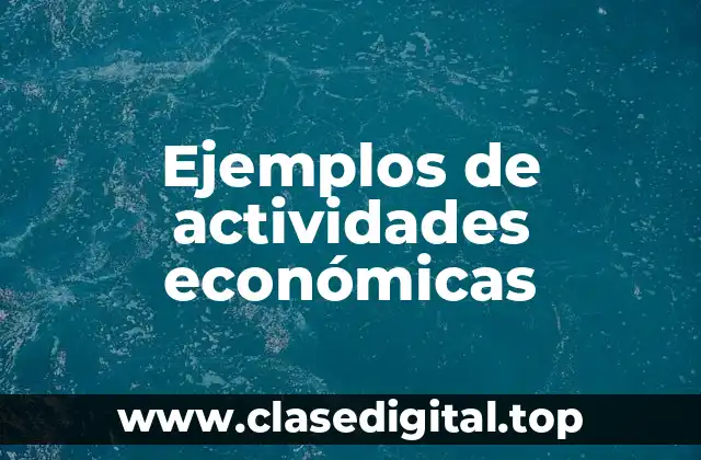 Ejemplos de actividades económicas