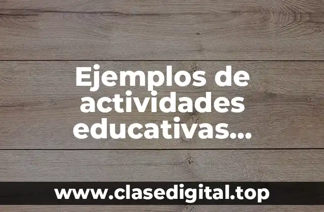 Ejemplos de actividades educativas socioculturales y Significado