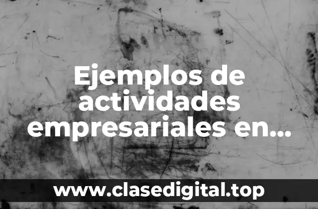 Ejemplos de actividades empresariales en México