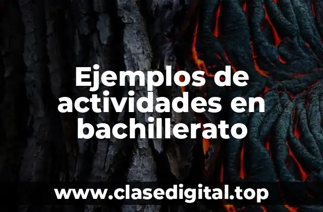 Ejemplos de actividades en bachillerato