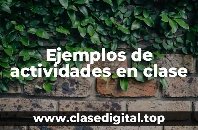 Ejemplos de actividades en clase
