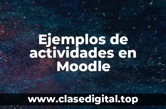 Ejemplos de actividades en Moodle