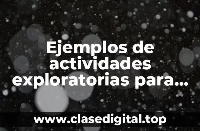 Ejemplos de actividades exploratorias para aptitudes sobresalientes y Significado