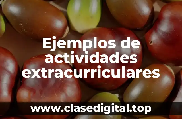 Ejemplos de actividades extracurriculares