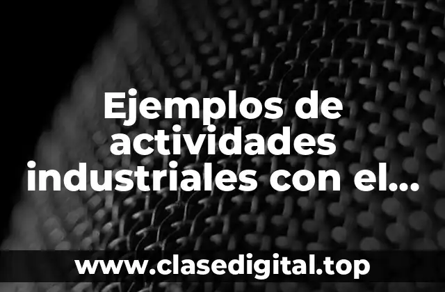 Ejemplos de actividades industriales con el estaño