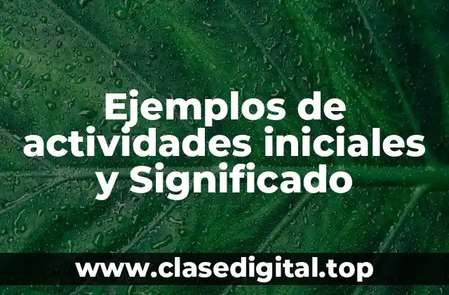 Ejemplos de actividades iniciales