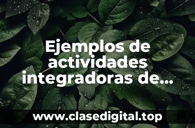 Ejemplos de actividades integradoras de tecnologías del cuidado