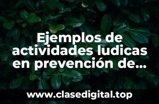 Ejemplos de actividades ludicas en prevención de embarazos en adolescentes