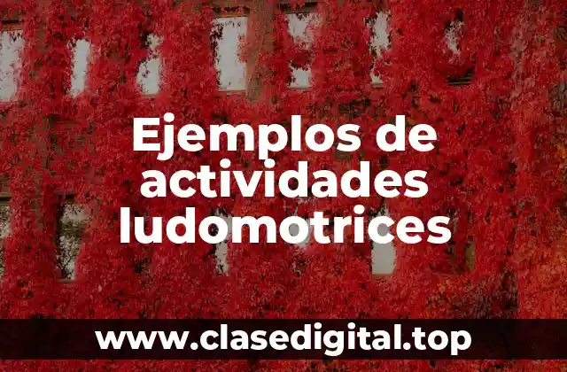 Ejemplos de actividades ludomotrices
