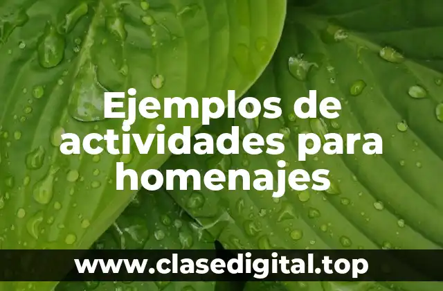 Ejemplos de actividades para homenajes