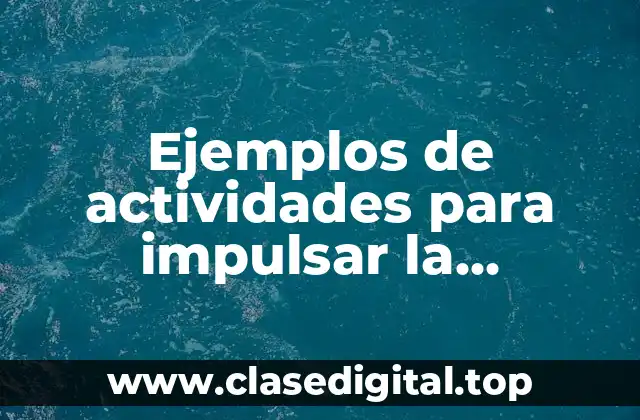 Ejemplos de actividades para impulsar la educación plurilingue e intercultural y Significado