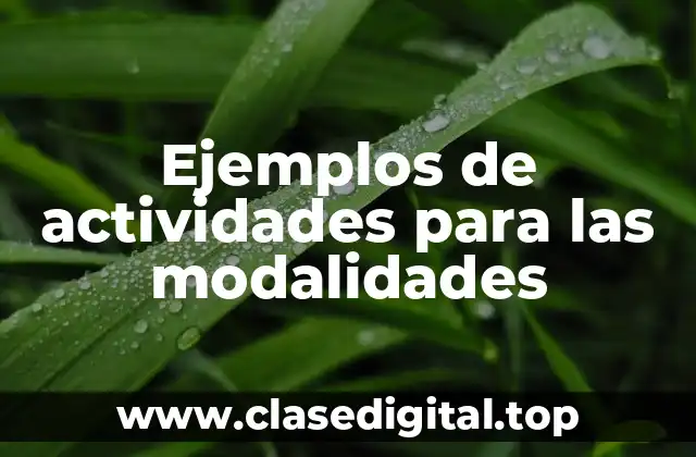 Ejemplos de actividades para las modalidades
