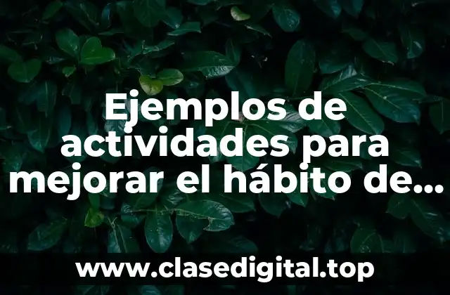 Ejemplos de actividades para mejorar el hábito de la lectura