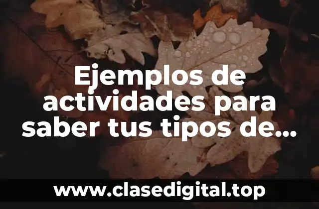 Ejemplos de actividades para saber tus tipos de inteligencia y Significado