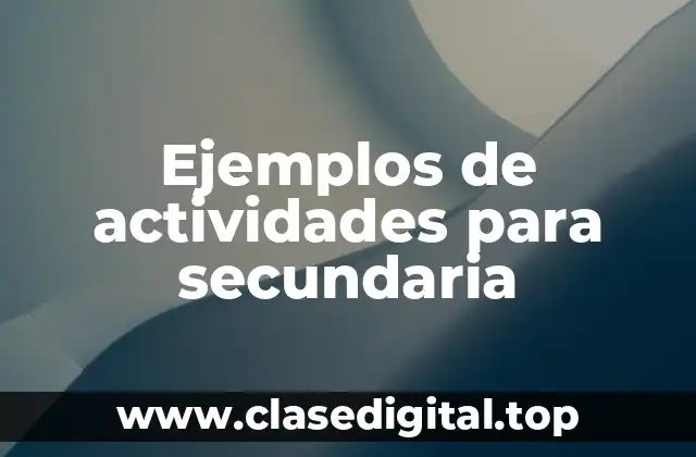 Ejemplos de actividades para secundaria