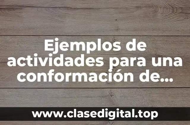 Ejemplos de actividades para una conformación de brigadas de emergencia