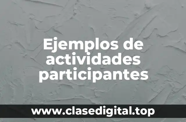 Ejemplos de actividades participantes